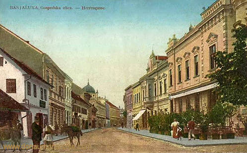 Banja Luka, Herrengasse – seit 1878 von Österreich-Ungarn besetzt und 1908 annektiert